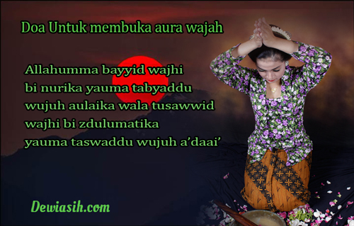 Doa Untuk membuka aura wajah - Dewi Asih